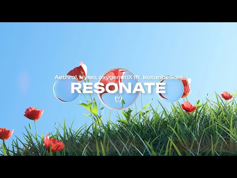 Aethral, Hyleo, oxygenetiX - Resonate (ft. KataribeSan)