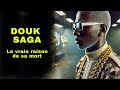 DOUK SAGA La Vraie Raison De Sa Mort Enfin Dévoilée L