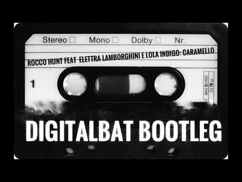 Rocco Hunt - Elettra Lamborghini   -Lola Indigo- Caramello -Digitalbat Bootleg