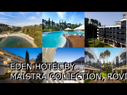 Eden Hotel by Maistra Collection, Rovinj, Croatia