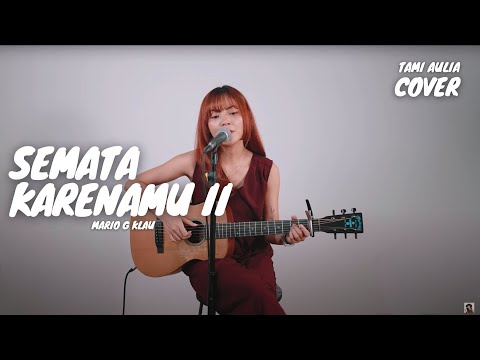 SEMATA KARENAMU 2 - MARIO G KLAU | TAMI AULIA
