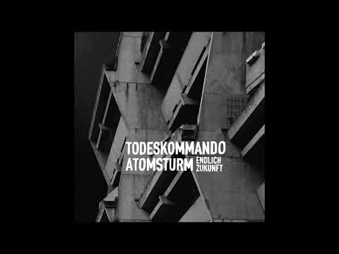 TODESKOMMANDO ATOMSTURM // Endlich Zukunft (ALBUM) 2023
