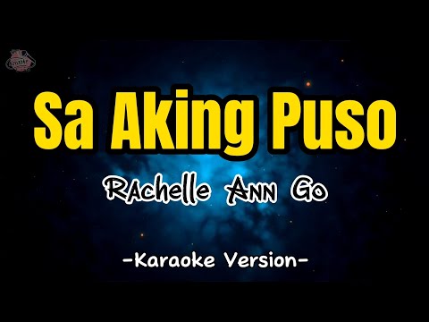 Sa Aking Puso by Rachelle Ann Go | Karaoke Version | Instrumental | HD