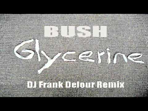 Glycerine - Bush (Dj Frank Delour Remix)