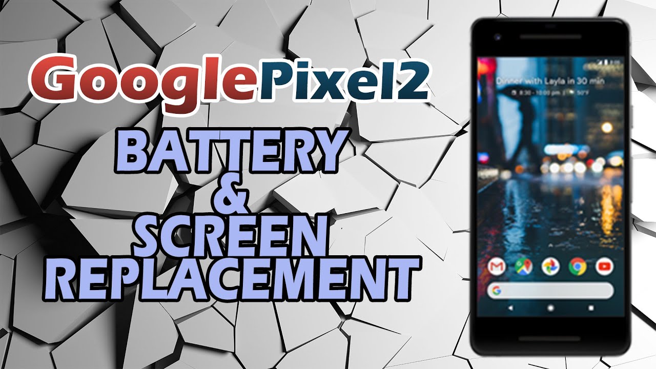 Google Pixel 2 Battery & Screen Replacement