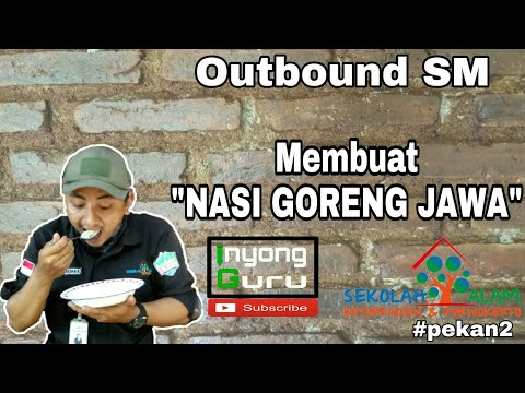 resep NASI GORENG JAWA termatap!!!  Outbound Sobat SM Sekolah Alam Purwokerto