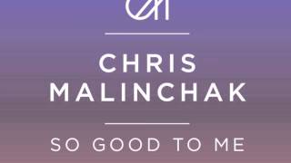 Chris Malinchak - So Good To Me ( SHIBA SAN remix)