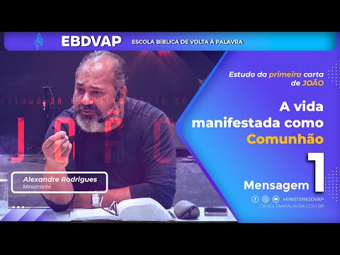 EBDVAP - Estudo da Primeira Carta de João - Mensagem 1