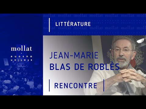 Jean-Marie Blas de Roblès - Ce qu'ici-bas nous sommes