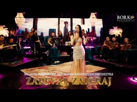 NILVESA HAJDAREVIĆ feat BORKO RADIVOJEVIĆ ORCHESTRA - ZAPEVAJ,ZAIGRAJ