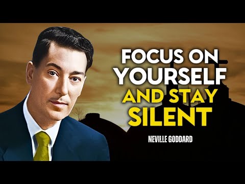 Focus On Yourself And Stay Silent - Neville Goddard Motivation