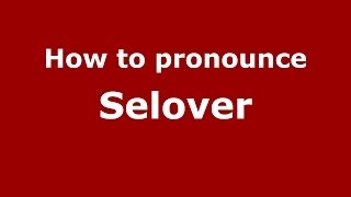 How to pronounce Selover