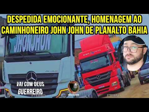 Cortejo de despedida emocionante em homenagem ao caminhoneiro John John de Planalto Bahia