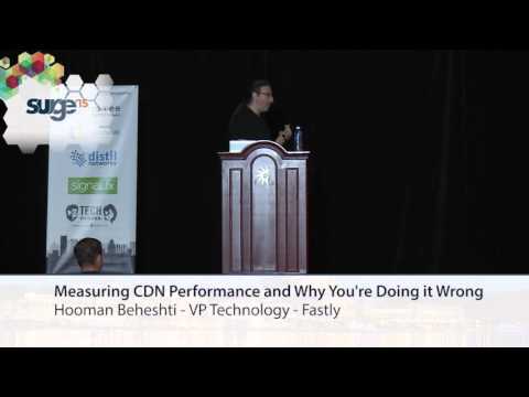 Surge 2015 - Hooman Baheshti - Measuring CDN performance and why you’re doing it wrong
