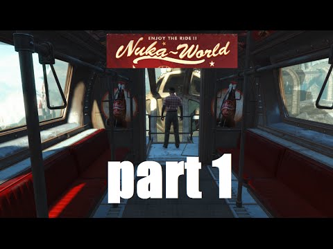 Nuka-World Fallout 4 DLC PART 1 or: Vacation, All I Ever Wanted