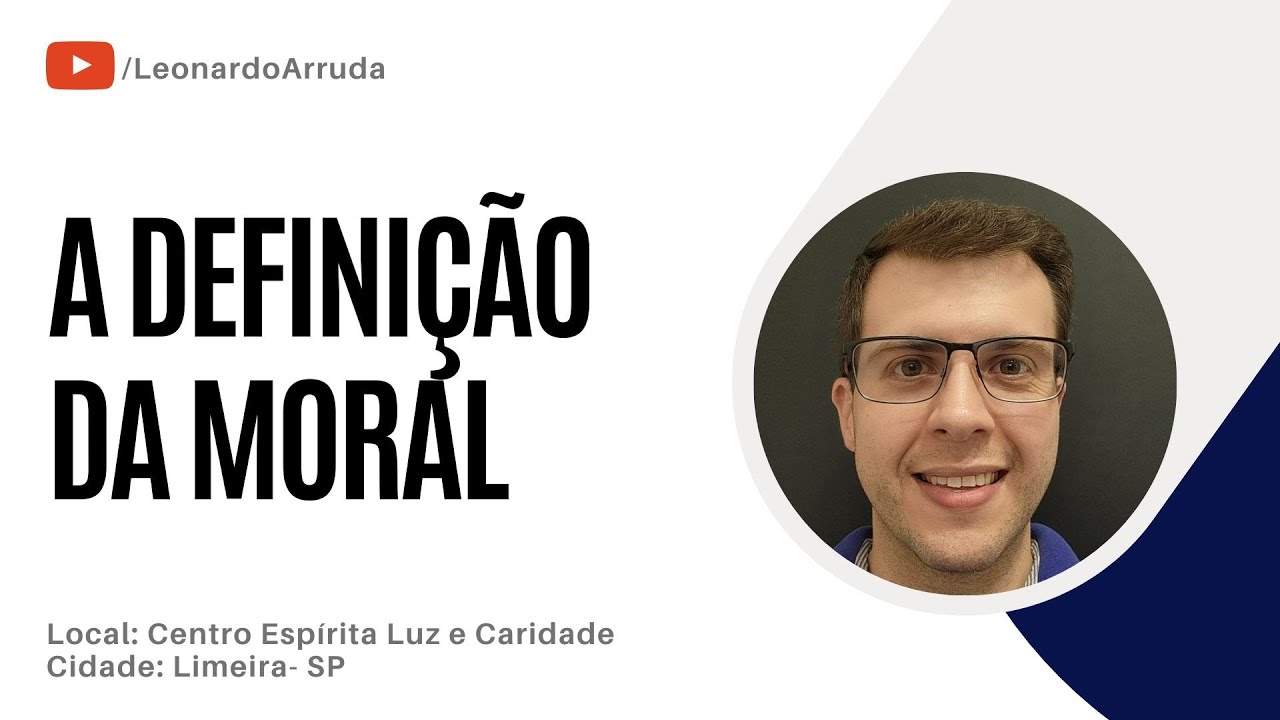 A definição da Moral | Leonardo Arruda