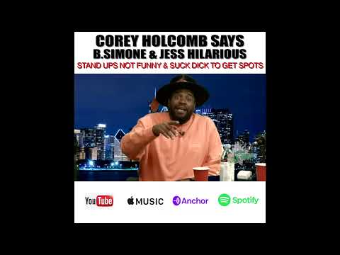 COREY HOLCOMB (5150 SHOW) SAYS B.SIMONE & JESS HILARIOUS STAND UP ISN'T FUNNY & SUCK DICK FOR SPOTS!