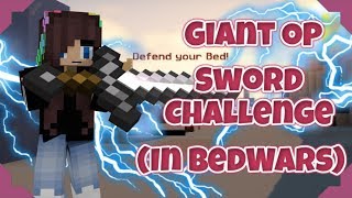 Giant OP Sword Challenge (BedWars)