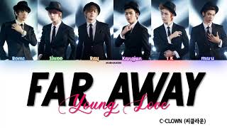 씨클라운 (C-CLOWN) - 멀어질까봐 (Far Away...Young Love) [Han|Rom|Eng] Color Coded Lyrics