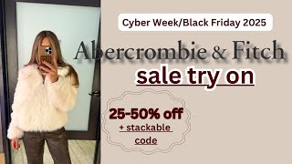 Abercrombie Cyber Week Try On Haul 2025 | 25–50% Off + Stackable Code!