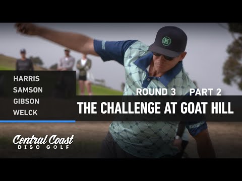 2022 The Challenge at Goat Hill - Round 3 - Part 2 - Harris, Samson, Gibson, Welck