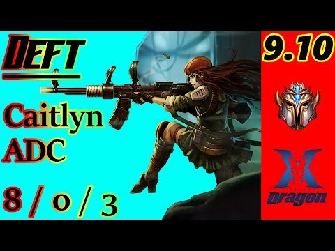Deft as Caitlyn ADC | S9 Patch 9.10 | Korean Challenger | Full Gameplay