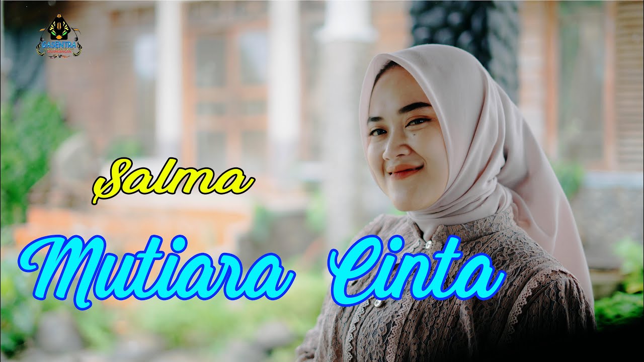 MUTIARA CINTA - SALMA (Dangdut Gasentra)
