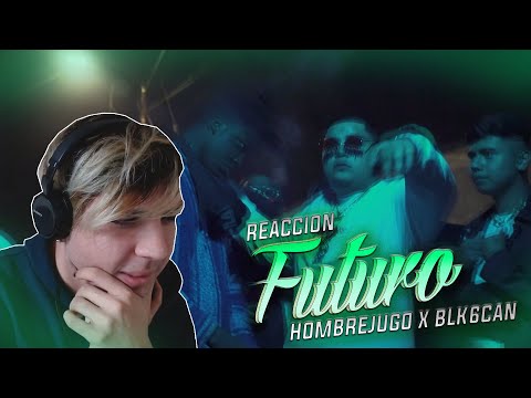 REACCIONANDO a Hombrejugo x BLK6CAN - Futuro (shot by. Vizionb)