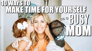 Mom Tips & Tricks | How To Make Time For Yourself As A Mom