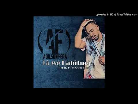 Adilson Fera - Já Me Habituei (Prod. Ty Fox On Beat)