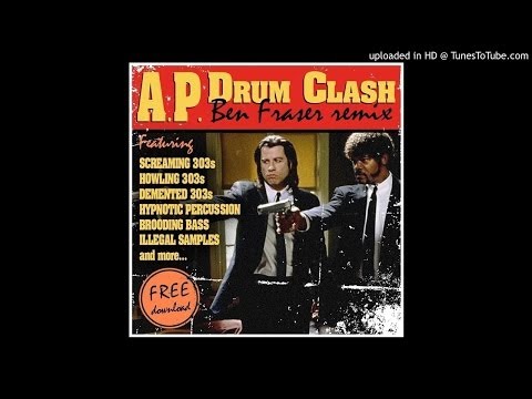 A.P - Drum Clash (Ben Fraser ACID TECHNO remix)