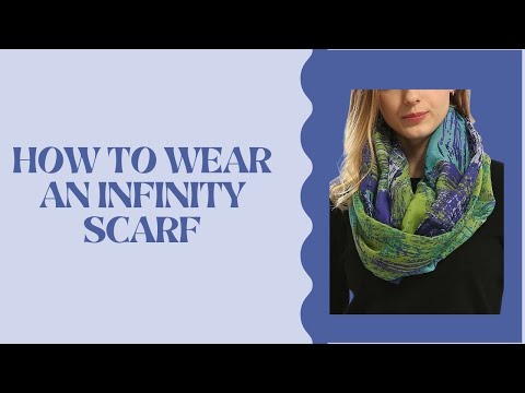 How to Wear an Infinity Scarves