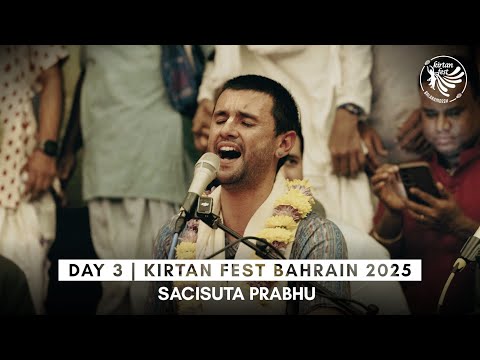 Sacisuta Prabhu | Day 3 | Kirtan Fest Bahrain 2025