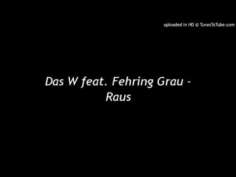 Das W feat. Fehring Grau - Raus (Hikikomori EP)