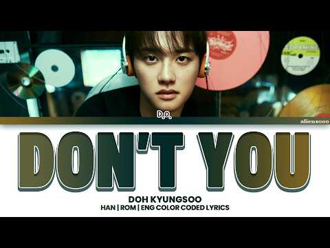 DOH KYUNGSOO - Don't You (Color Coded Han|Rom|Eng Lyrics)