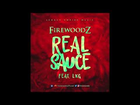 FirewoodZ - Real Sauce ft. LXG (Official Audio)
