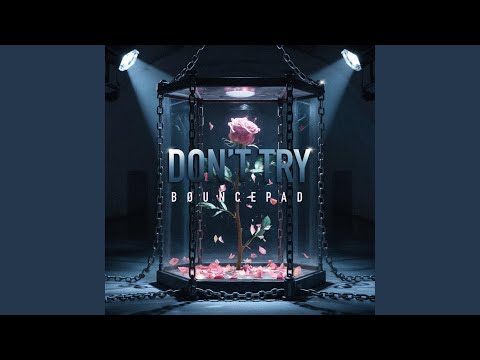 Dont Try - BØUNCEPAD