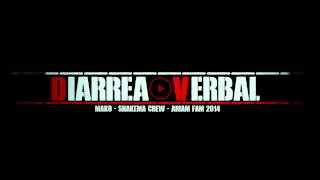 DIARREA VERBAL -  MAKO -  SHAKEMA CREW -  ARIAM FAM 2014