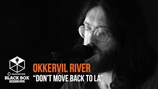 Okkervil River - &quot;Don&#39;t Move Back To LA&quot; | Black Box Sessions