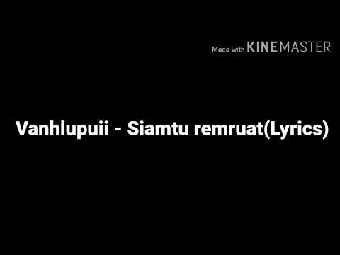 Vanhlupuii- Siamtu remruat(Lyric)