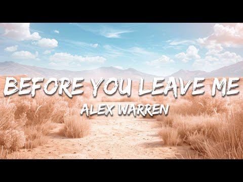 Alex Warren - Before You Leave Me (Lyrics)
