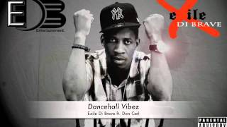 Dancehall Vibez - eXile Di Brave ft. Don Carl (Jah Army Riddim)