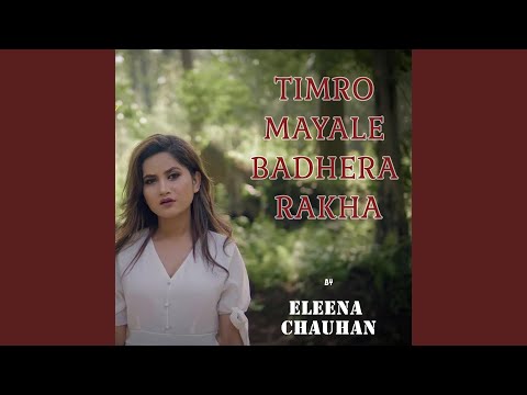 Timro Mayale Badhera Rakha