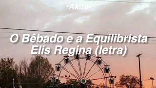 O bêbado e a equilibrista - Elis Regina // Letra