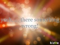 Theres Something Wrong By: Brad Sucks (lyrics)