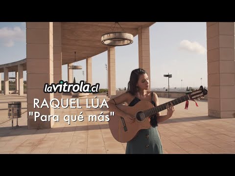 LaVitrola.cl: Raquel Lúa - Para qué más