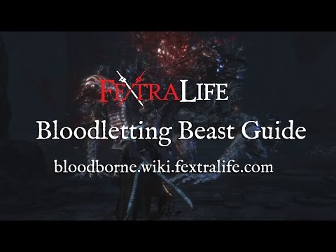 Bloodletting Beast Boss Guide - Bloodborne Wiki Fextralife