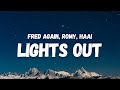 Fred again.., Romy, HAAi - Lights Out (Lyrics) (TikTok Song) | dancin' with the lights out