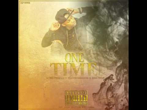 Young Twocees - One Time Feat Imagen Harrison x KingxPrime [PROD Jordan Espley Ivory Bloc x Feacha]