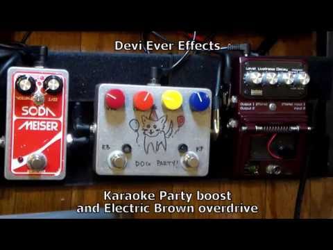 Devi Ever Karaoke Party and Electric Brown DIY Overdrive Demo & Guts